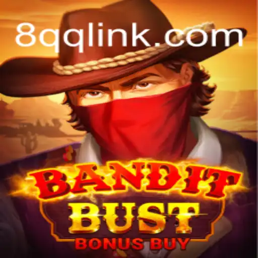 BanditBustBonusBuy: The Thrilling New Experience on 8QQ.COM